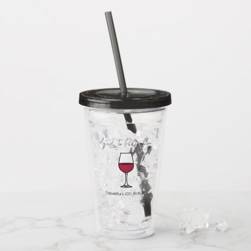 Aged To Perfection Wine 40th Birthday Acrylic Tumbler