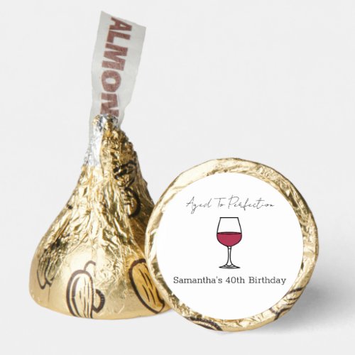 Aged To Perfection Wine 40th Birthday Hersheys Kisses