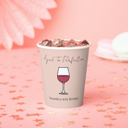 Aged To Perfection Wine 40th Birthday Paper Cups