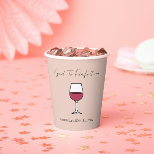 Aged To Perfection Wine 50th Birthday Paper Cups