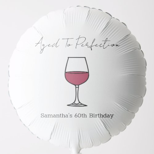 Aged To Perfection Wine 60th Birthday Balloon