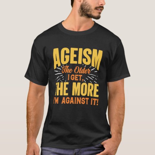 Ageism shirt Aged to perfection Funny T_Shirt