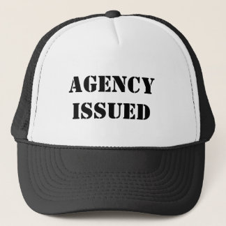 Agency Issued trucker cap