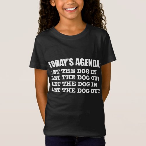 Agenda Let Dog in Dog Out Funny Dog Lover Dog Owne T_Shirt