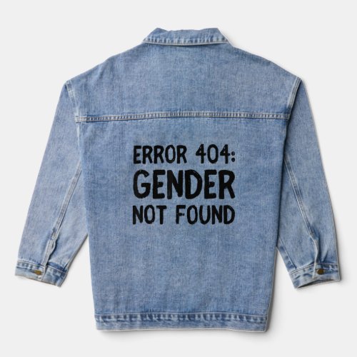 Agender Non Binary Pride Error 404 Gender Not Foun Denim Jacket