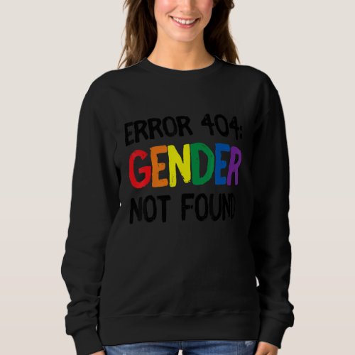 Agender Non Binary Pride Error 404 Gender Not Foun Sweatshirt