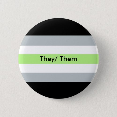 Agender Pronouns Button They Them