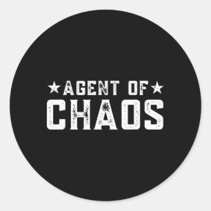 Agent Of Chaos _ Funny Humor Joke Sarcastic Quote Classic Round Sticker