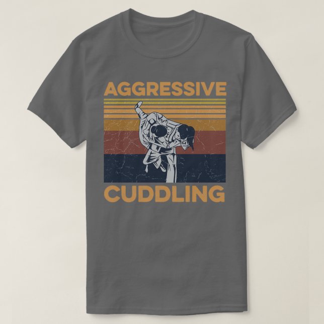 Aggressive Cuddling Design for a Jiu Jitsu Trainer T-Shirt (Design Front)