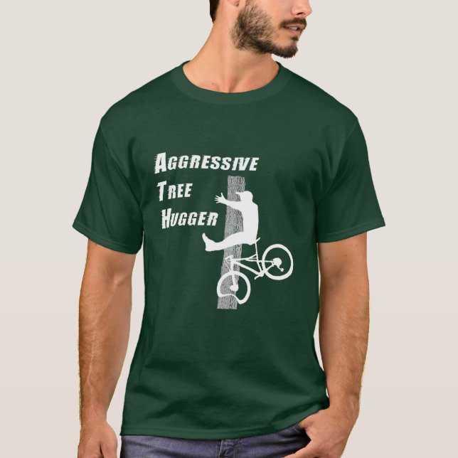 Aggressive Tree Hugger T-Shirt (Front)