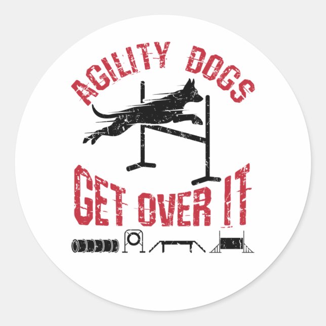 Agility Dogs Get Over It Classic Round Sticker (Front)