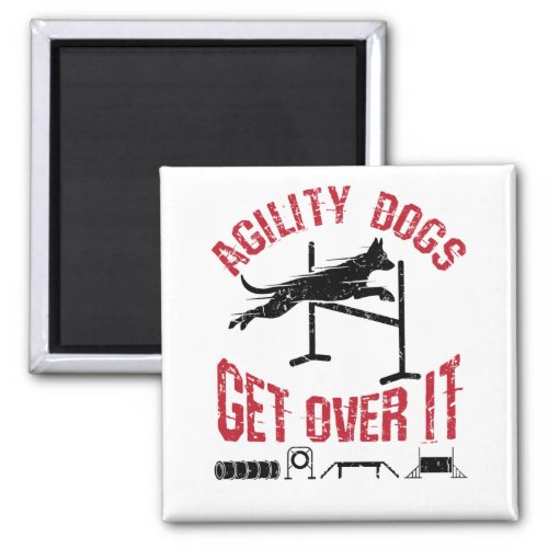 Agility Dogs Get Over It Magnet