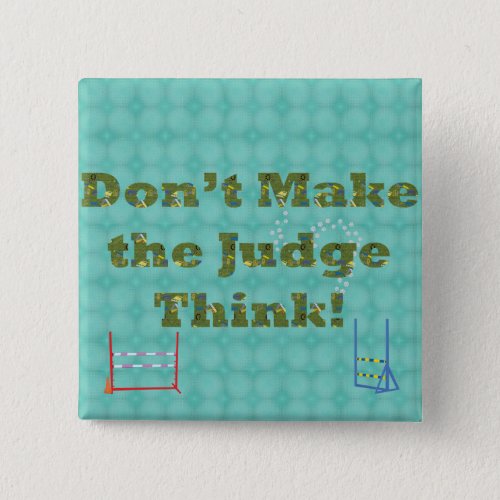 Agility _ Dont Make the Judge Think Button