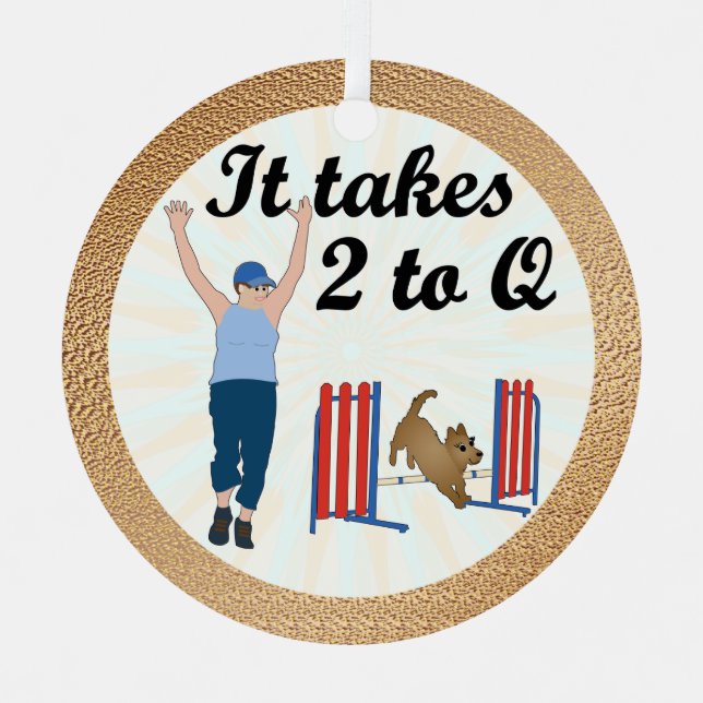 Agility - It Takes 2 to Q Metal Ornament (Front)