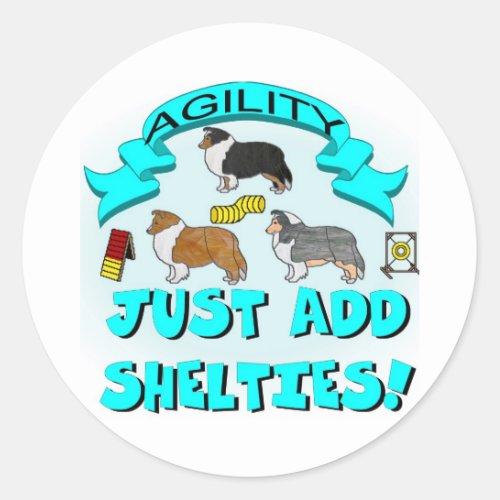 Agility _ Just Add Shelties Classic Round Sticker