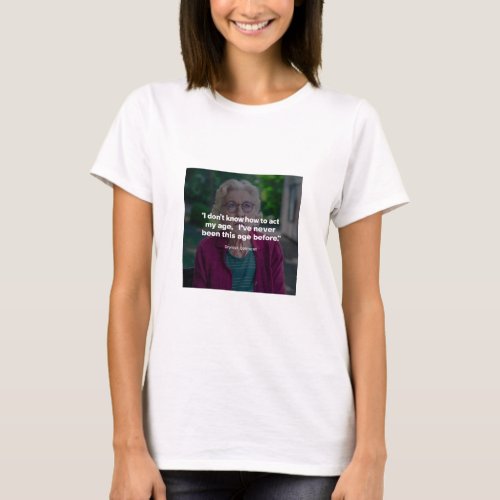 Aging And Laughing Through Lifes Lessons T_Shirt