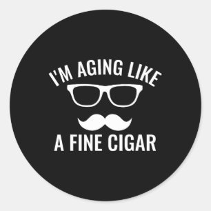Aging Like A Fine Cigar Fathers Day Cigar Smoker P Classic Round Sticker