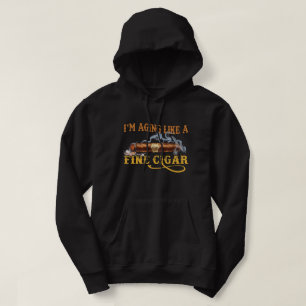 Aging Like a Fine Cigar Hoodie
