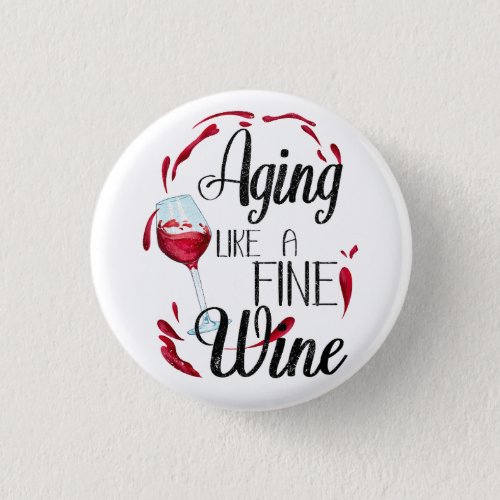 Aging Like a Fine Wine Button