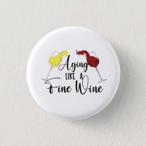 Aging Like a Fine Wine Button