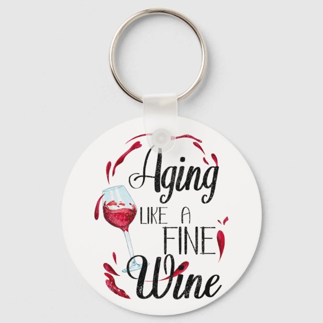 Aging Like a Fine Wine, Elegant Wine Birthday Keychain (Front)