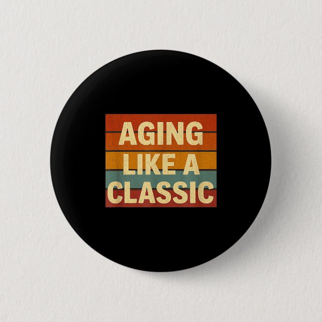 Aging Like Clic Funny Retro Sarcastic Birthday  Button (Front)