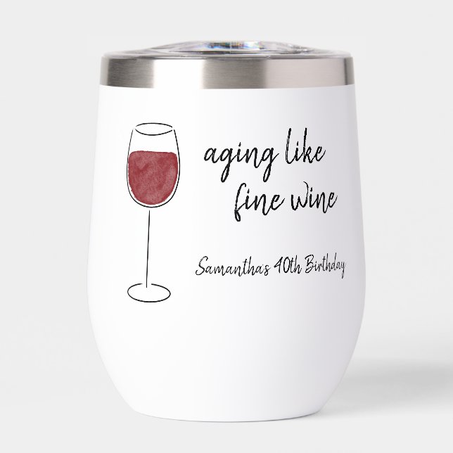 Aging Like Fine Wine Red Wine Glass Birthday Thermal Wine Tumbler (Front)