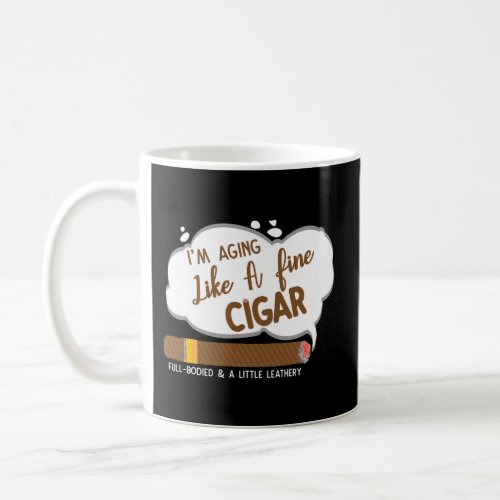 Aging Product IM Aging Like A Fine Cigar Full Coffee Mug