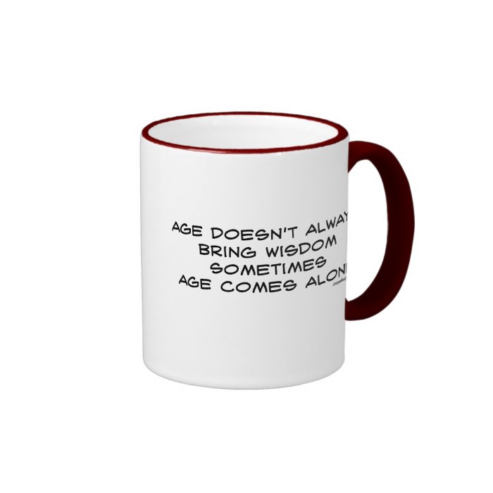 Aging With Wisdom? Coffee Mugs