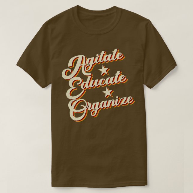 Agitate Educate Organize Civil Rights Social Justi T-Shirt (Design Front)