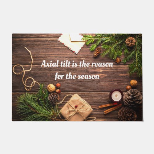 Agnostic Axial tilt is the reason for the season Doormat