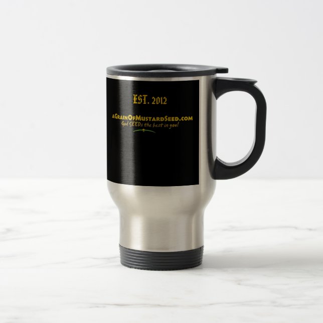 Agrainofmustardseed.com EST 2012 Travel Mug (Right)