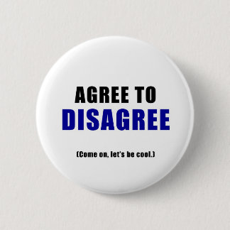 Agree to Disagree Button