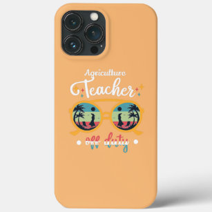 Agriculture Teacher Off Duty Funny Summer Break  iPhone 13 Pro Max Case