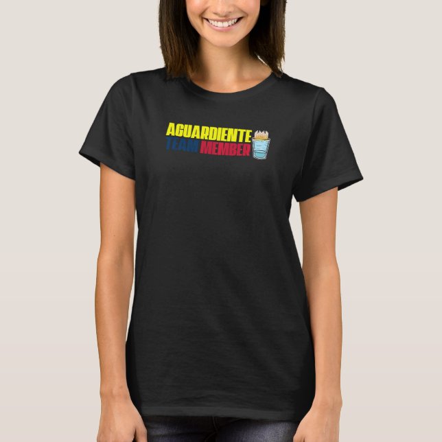 Aguardiente Team Member Colombian Pride T-Shirt (Front)