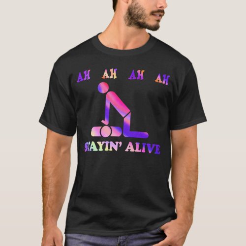 Ah Ah Ah Ah Stayin Alive Funny Tie Dye T_Shirt