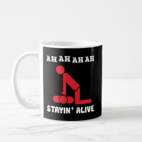 Ah Ah Ah Stayin Alive Cpr Coffee Mug