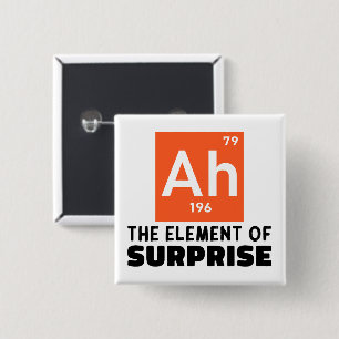 Ah Element Of Surprise Chemistry Funny Student Button