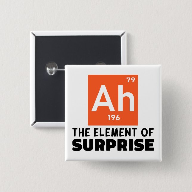 Ah Element Of Surprise Chemistry Funny Student  Button (Front & Back)