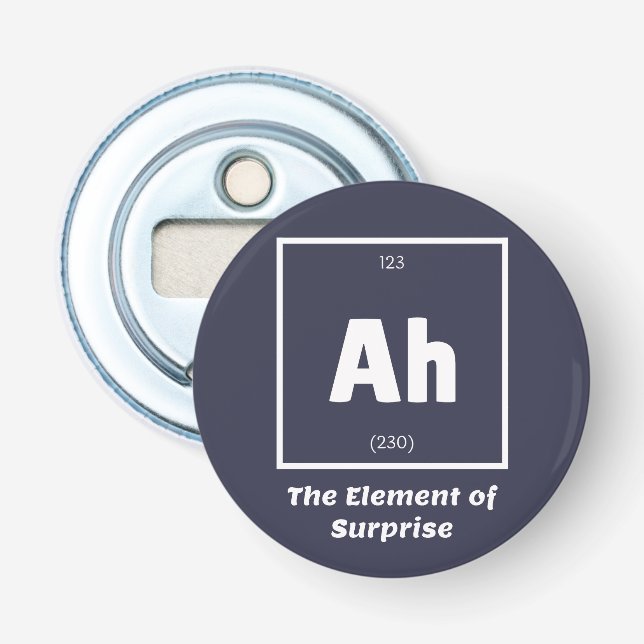 Ah Element of Surprise Chemistry Science Funny Bottle Opener (Front)