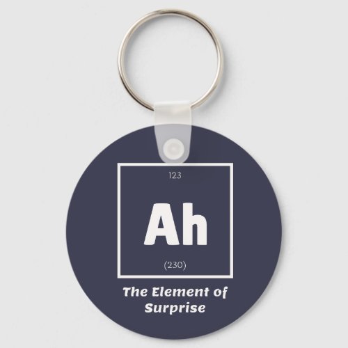 Ah Element of Surprise Chemistry Science Funny Keychain