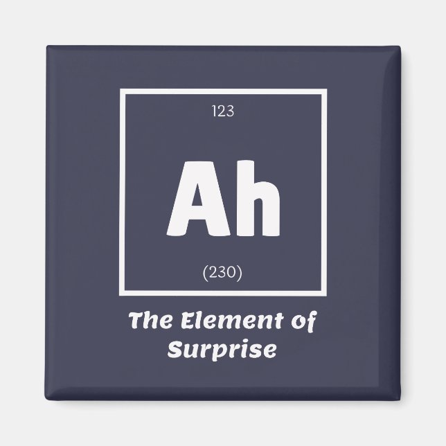 Ah Element of Surprise Chemistry Science Funny Magnet (Front)