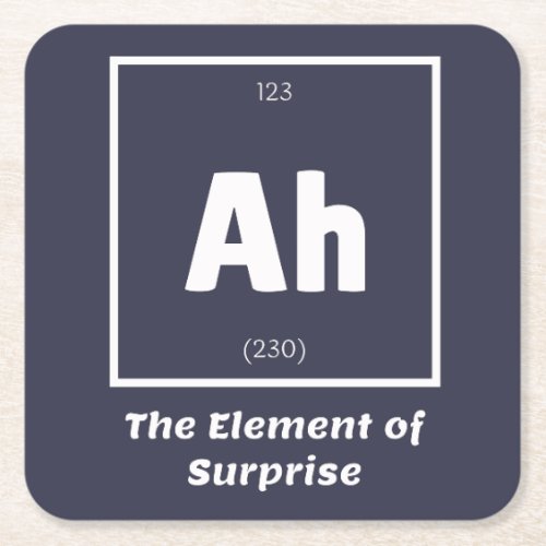 Ah Element of Surprise Chemistry Science Funny Square Paper Coaster