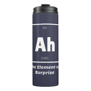 Ah Element of Surprise Chemistry Science Funny Thermal Tumbler