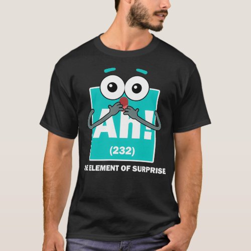 Ah Element Of Surprise Funny Science Gift T_Shirt