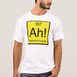 Ah! Element of Surprise T-Shirt