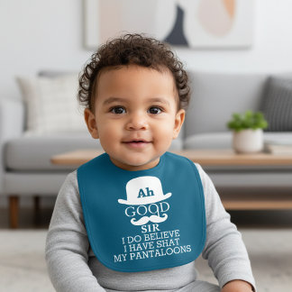Ah Good Sir I Do Believe I Have Shat My Pantaloons Baby Bib