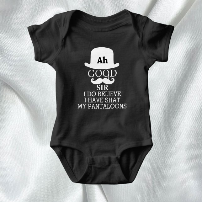 Ah Good Sir I Do Believe I Have Shat My Pantaloons Baby Bodysuit (Ah good sir, I do believe I have shat my pantaloons. Funny new baby gift ideas from Ricaso)