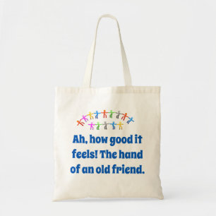 Ah How Good It Feels - Friendship Quote Tote Bag