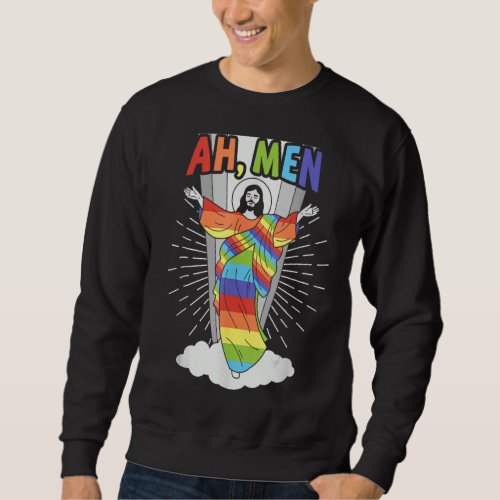 Ah Men Cute LGBT Gay Pride Jesus Rainbow Flag Chri Sweatshirt